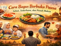 Cara Bagus Berbuka Puasa: Sehat, Sederhana, dan Penuh Makna