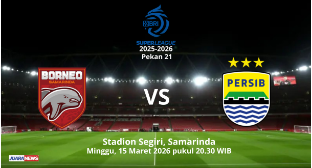 Laga seru bakal tersaji di Stadiom Segiri, Minggu (15/3/2026) malam, saat Borneo FC menjamu Persib Bandung pada laga tunda Pekan 21.
