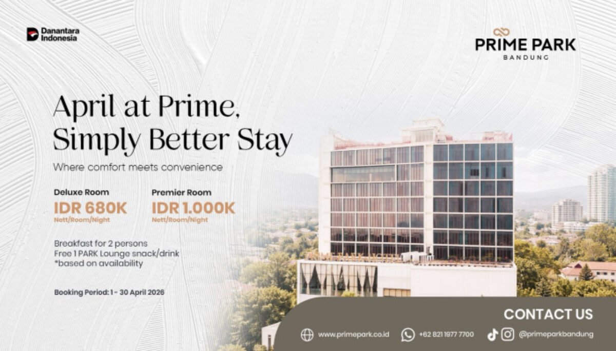 PRIME PARK Hotel Bandung Hadirkan Promo “April at Prime – Simply Better Stay”