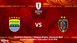 Laga seru bakal tersaji di Stadion Kapten I Wayan Dipta, saat Bali United menjamu Persib Bandung, Selasa (18/8/2026) mulai pukul 19.30 WIB.