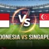 INDONESIA VS SINGAPURA: Balas Kekalahan, Muluskan Langkah di FIFA ASEAN Cup 