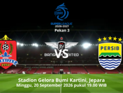 Ini Susunan Pemain Persijap vs Persib pada Pekan 3 Super League 2026-2027